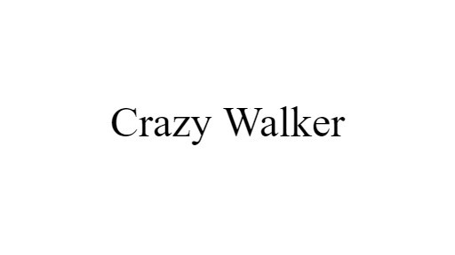 Crazy Walker