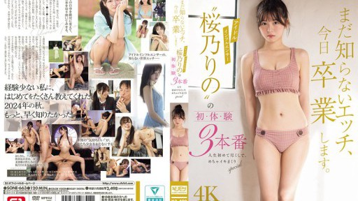 SONE-663 I'm Graduating From Sex That I Don't Know Yet. Idol Influencer 'Rino Sakurano' Has Her First 3 Experiences. A First-time Experience In Her Life, A Super Orgasmic Special